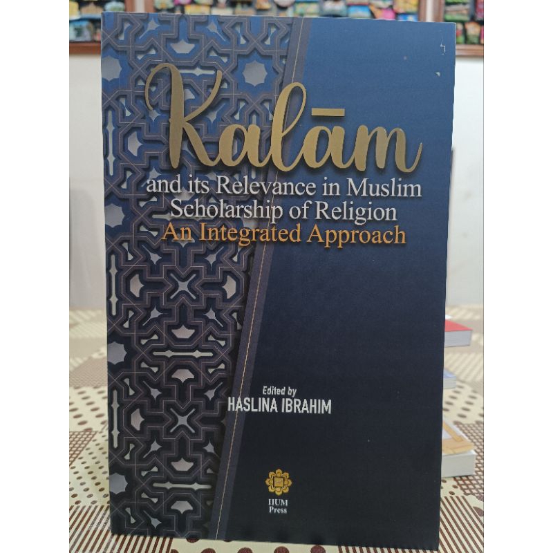 ZBH. Kalam and Its Relevance in Muslim Scholarship of Religion: An ...