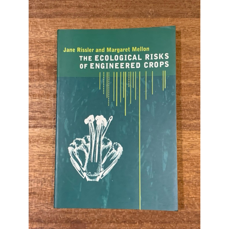 Jane Rissler and Margaret Mellon ; THE ECOLOGICAL RISKS OF ENGINEERED