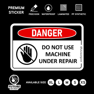 Danger Do Not Use Machine Under Repair. No Touch Machinery. Sticker ...