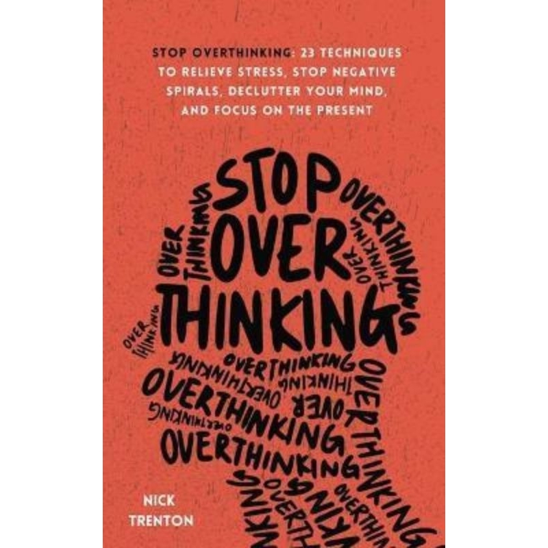 Ebook Overthinking How To Stop Worrying Relieve Anxiety And Emotional Stress Stop Negative