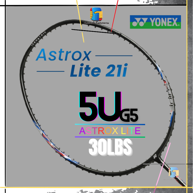 YONEX Astrox Lite 21i Badminton Racket (5UG5) Max Tension 30 LBS 【100