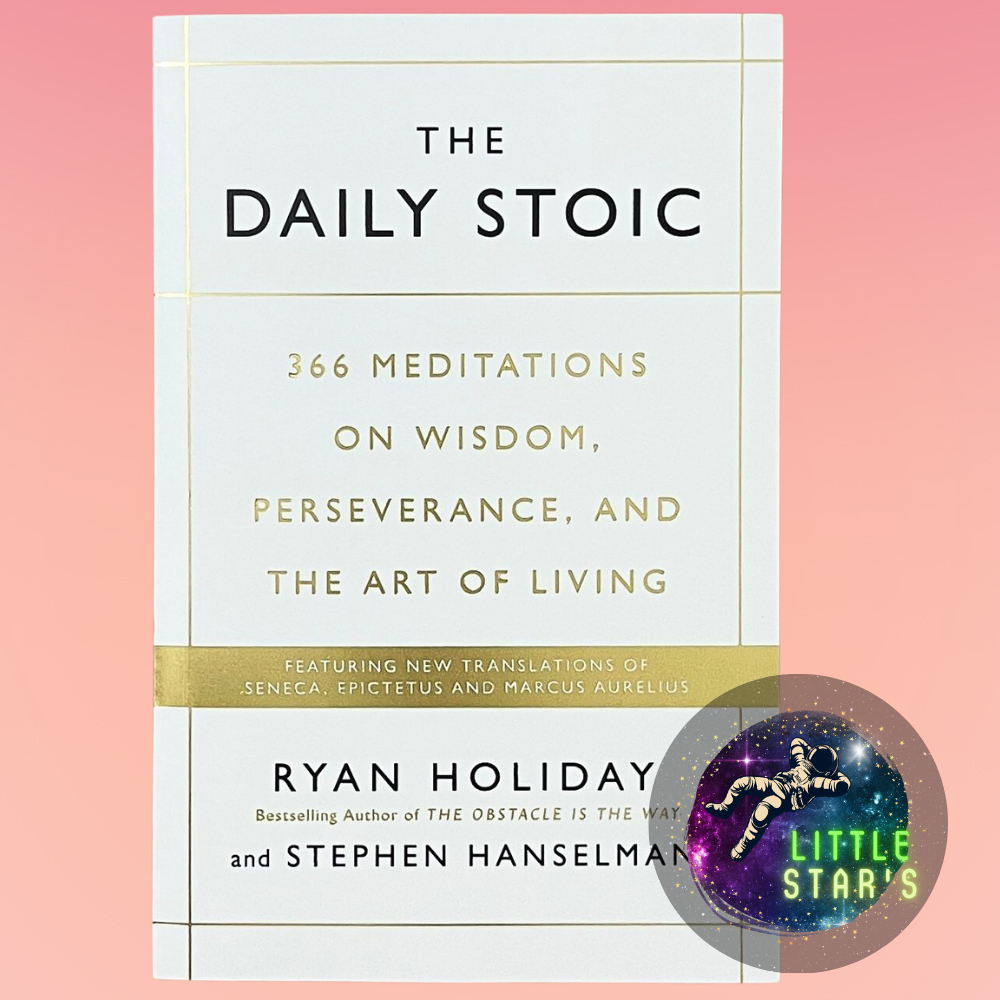 The Daily Stoic: 366 Meditations on Wisdom, Perseverance, and the Art ...