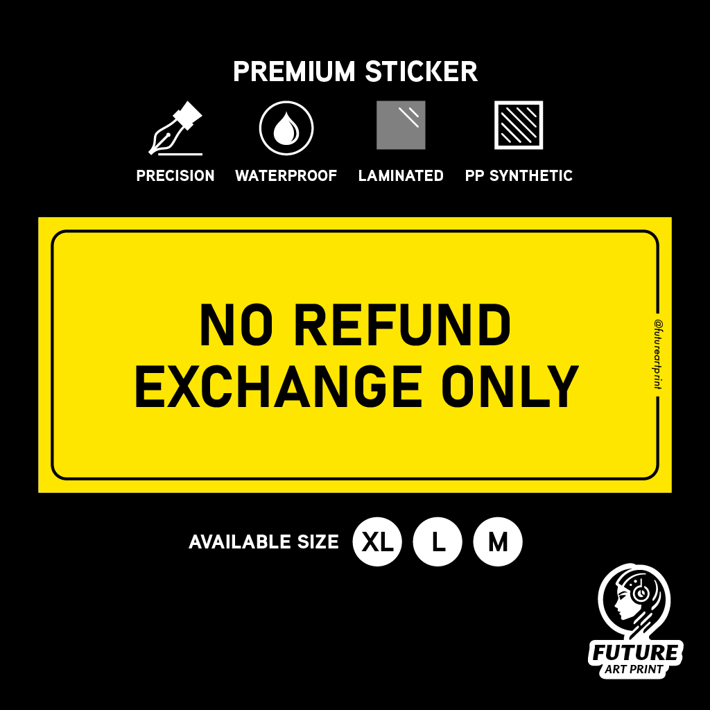 Sticker Sign Notice with the wording of No Refund Exchange Only ...