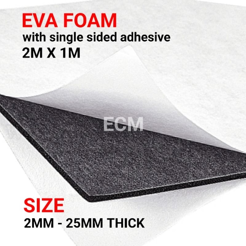 2M X 1M (2MM 25MM THK ) SINGLE SIDED ADHESIVE SELF ADHESIVE EVA FOAM SHEET MEDIUM DENSITY