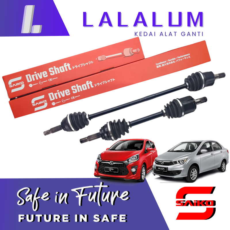 Saiko Drive Shaft Perodua AXIA BEZZA 1.0 made in japan setahun warrenty
