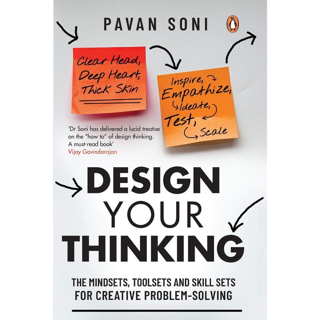 Design Your Thinking: The Mindsets, Toolsets and Skill Sets for ...