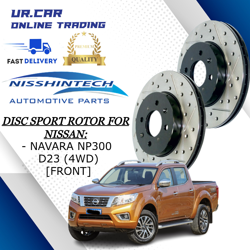 NISSHINTECH NISSAN NAVARA NP300 D23 (4WD) FRONT (DEPAN) DISC SPORT ...