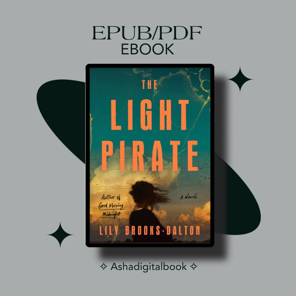 A Novel | The Light Pirate ( Lily Brooks-Dalton ) Ashadigitalbook ...