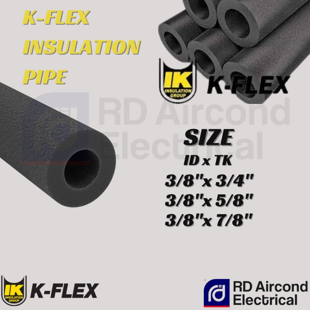 RD AIRCOND - K-FLEX INSULATION FOR AIRCOND PIPING [5/8x3/8] [3/4x3/8 ...