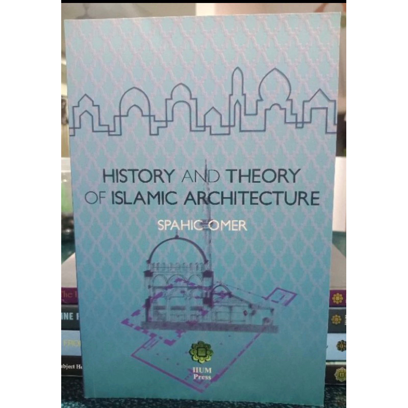 History & Theory of Islamic Architecture Spahic Omer Shopee Malaysia