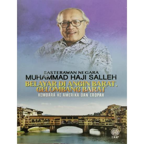 SASTERAWAN NEGARA MUHAMMAD HAJI SALLEH: BELAYAR DI ANGIN BARAT ...