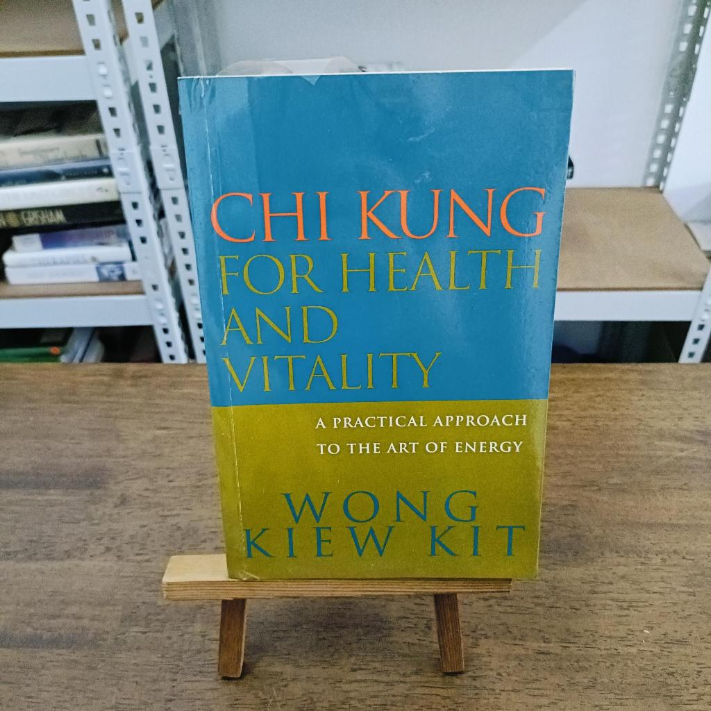 Chi Kung for Health and Vitality : A Practical Approach to the Art of ...
