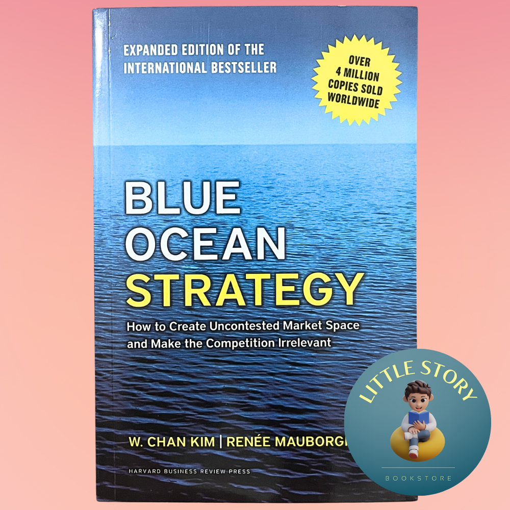 Blue Ocean Strategy: How to Create Uncontested Market Space and Make ...