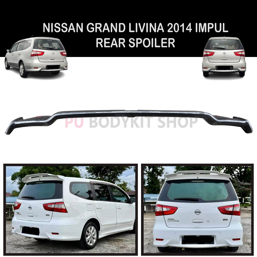 NISSAN GRAND LIVINA 2014 IP IMPUL STYLEL REAR SPOILER MATERIAL FIBER ...