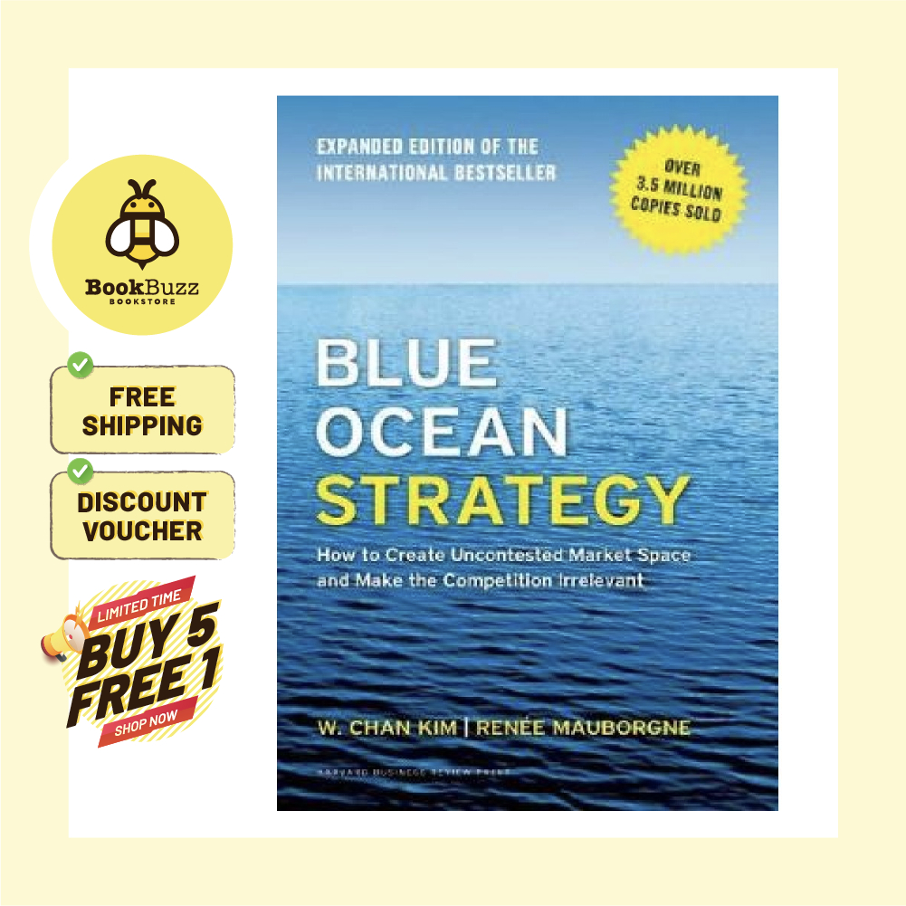 Blue Ocean Strategy: How to Create Uncontested Market Space and Make ...