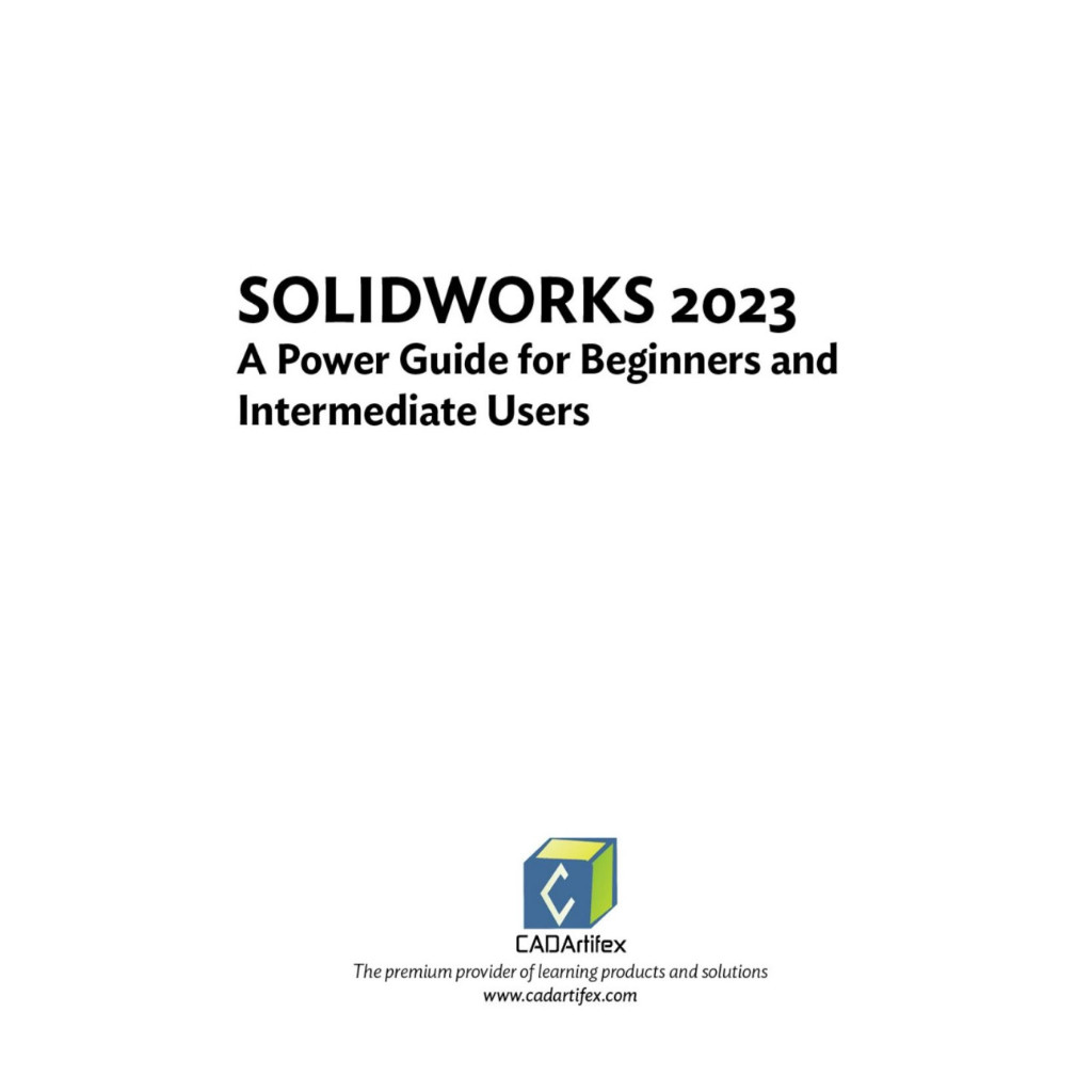 SOLIDWORKS 2023: A Power Guide for Beginners and Intermediate Users ...