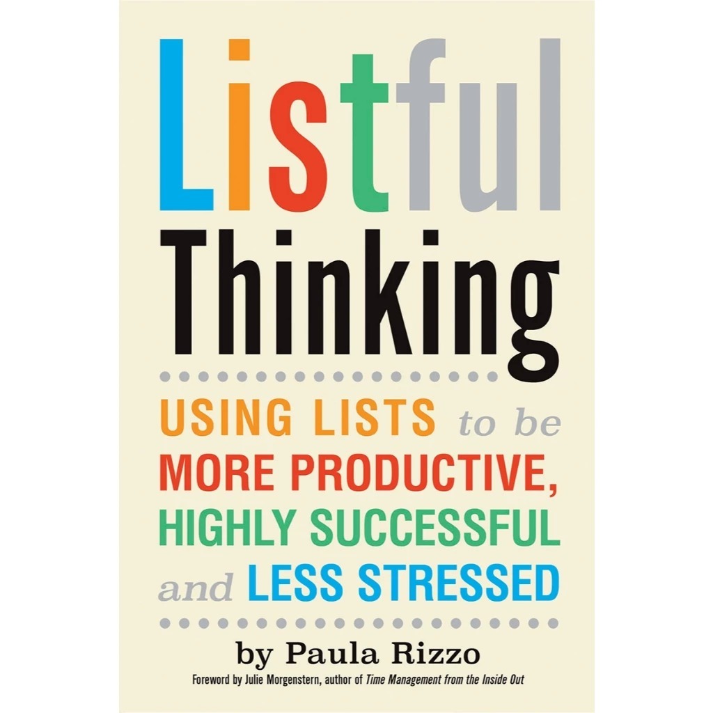 Listful Thinking: Using Lists to be More Productive, Highly Successful ...