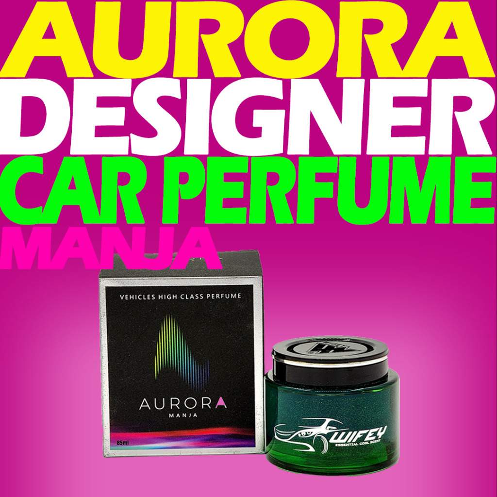 Wifey Aurora Manja 85ml Car Fragrance Car Perfume Pewangi Kereta Car ...