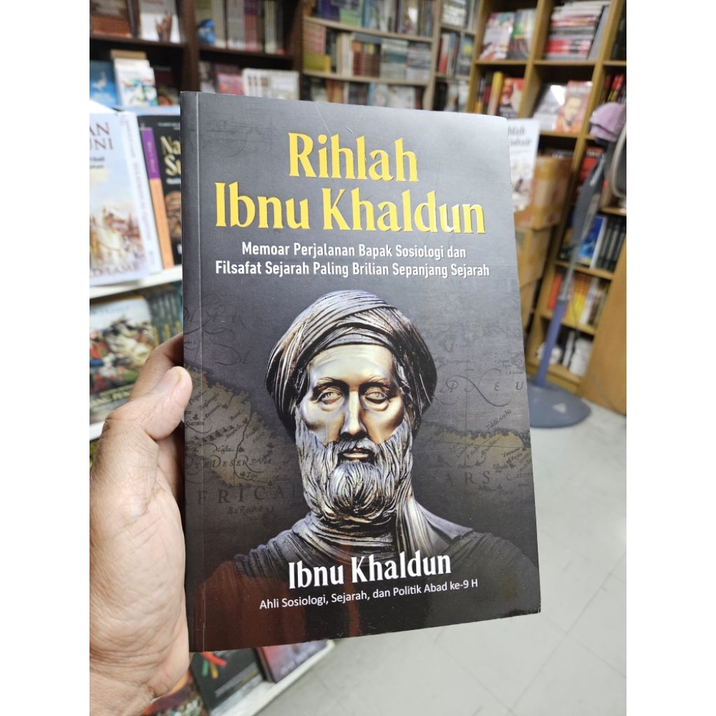 SEJARAH - Rihlah Ibnu Khaldun : Memoar Perjalanan Bapak Sosiologi dan ...