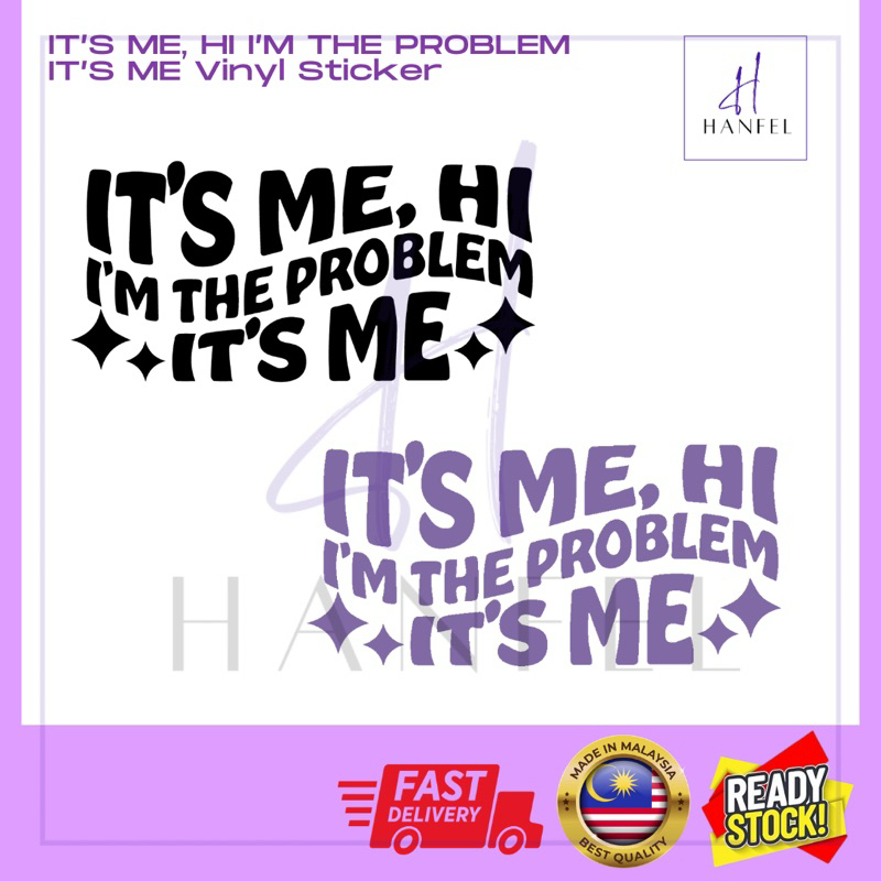 IT’S ME, HI I’M THE PROBLEM TAYLOR’S SWIFT vinyl sticker ( Die-cut ...