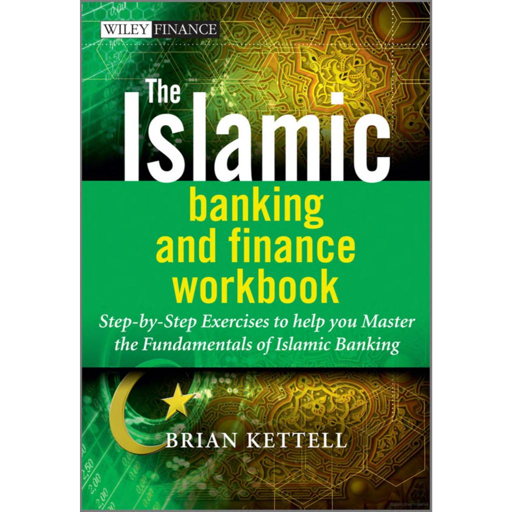 THE ISLAMIC BANKING AND FINANCE WORKBOOK - STEP-BY-STEP EXERCISES TO ...