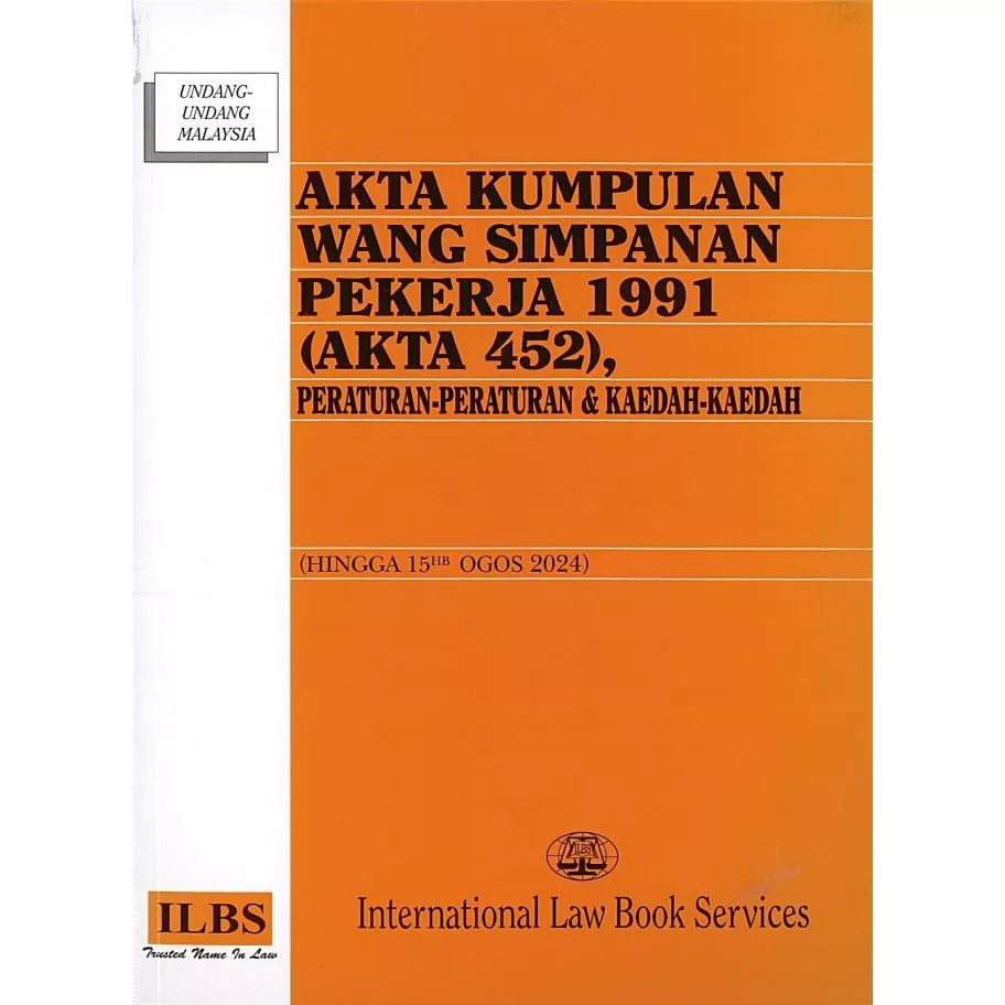 Akta Kumpulan Wang Simpanan Pekerja 1991 (Akta 452)- Hingga 15/8/2024 ...