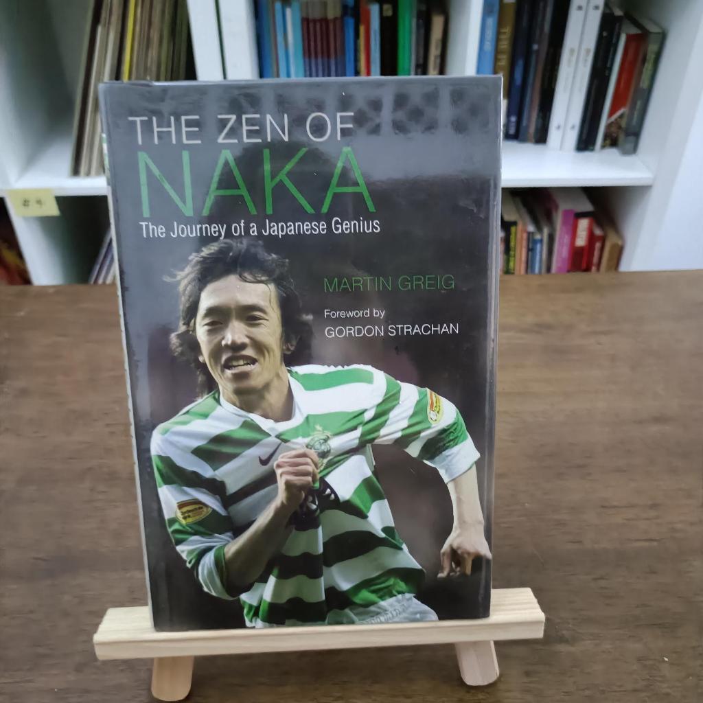 The Zen of Naka: The Journey of a Japanese Genius Martin Greig | Shopee ...