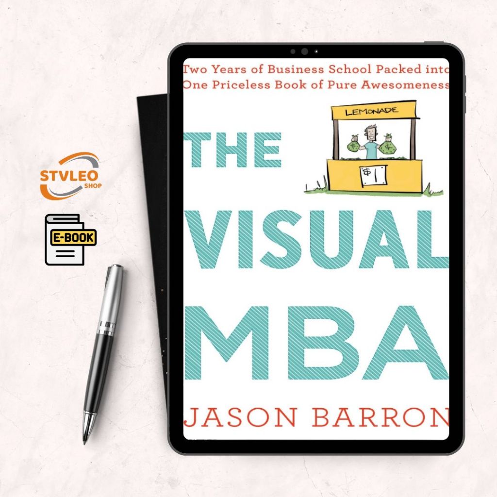 The Visual MBA: Two Years of Business School Packed Into One Priceless ...