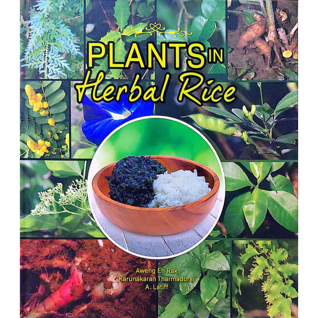 PLANTS IN HERBAL RICE , Aweng Eh Rak, Karunakaran Tharmadurai, A,latiff ...