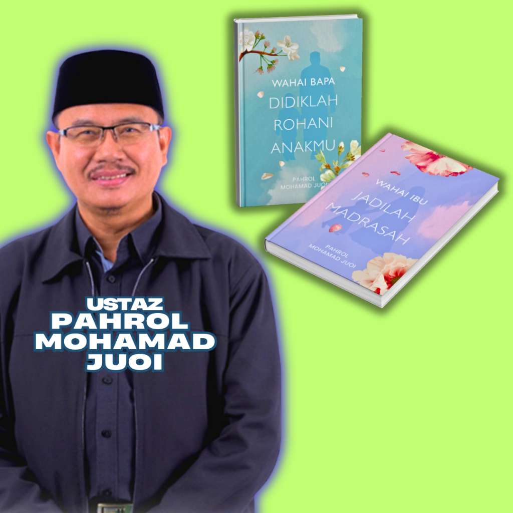 [SM] Karya Terbaru Ustaz Pahrol Mohamad Juoi Untuk IBUBAPA TERBAIK ...