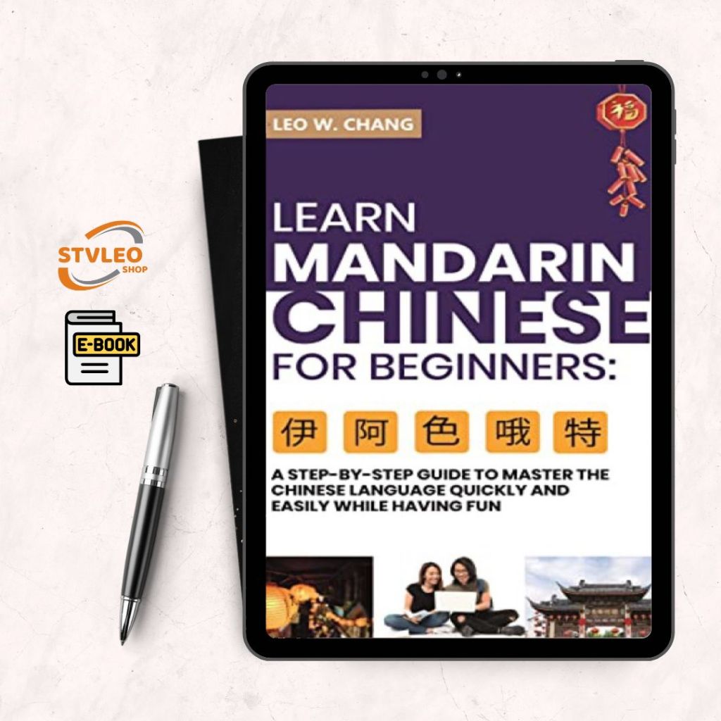 Learn Mandarin Chinese for Beginners: A Step Step-By -Step Guide to ...