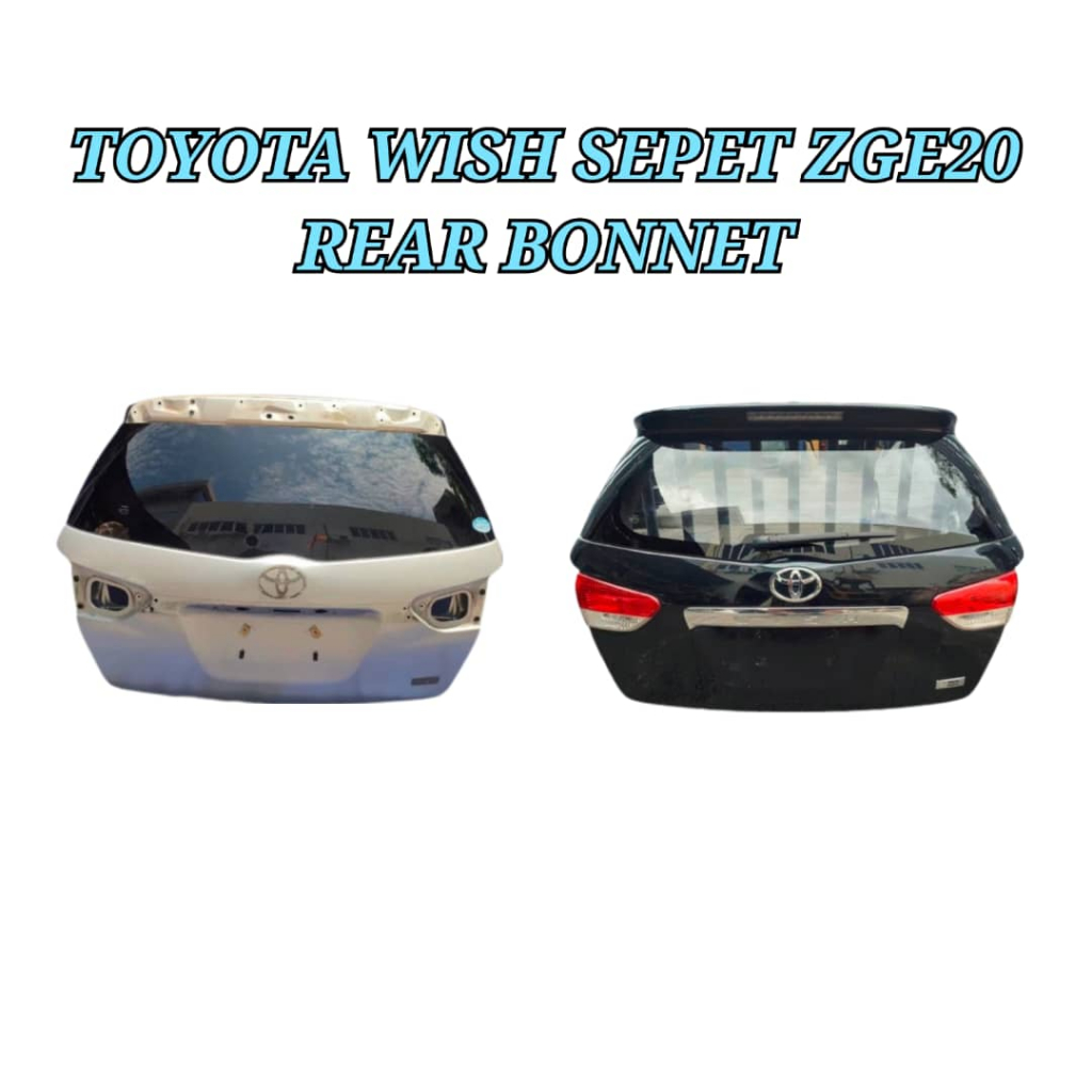 Rear Bonnet / Bonet Belakang Toyota Wish Sepet ZGE20 09-17 Bonet ...
