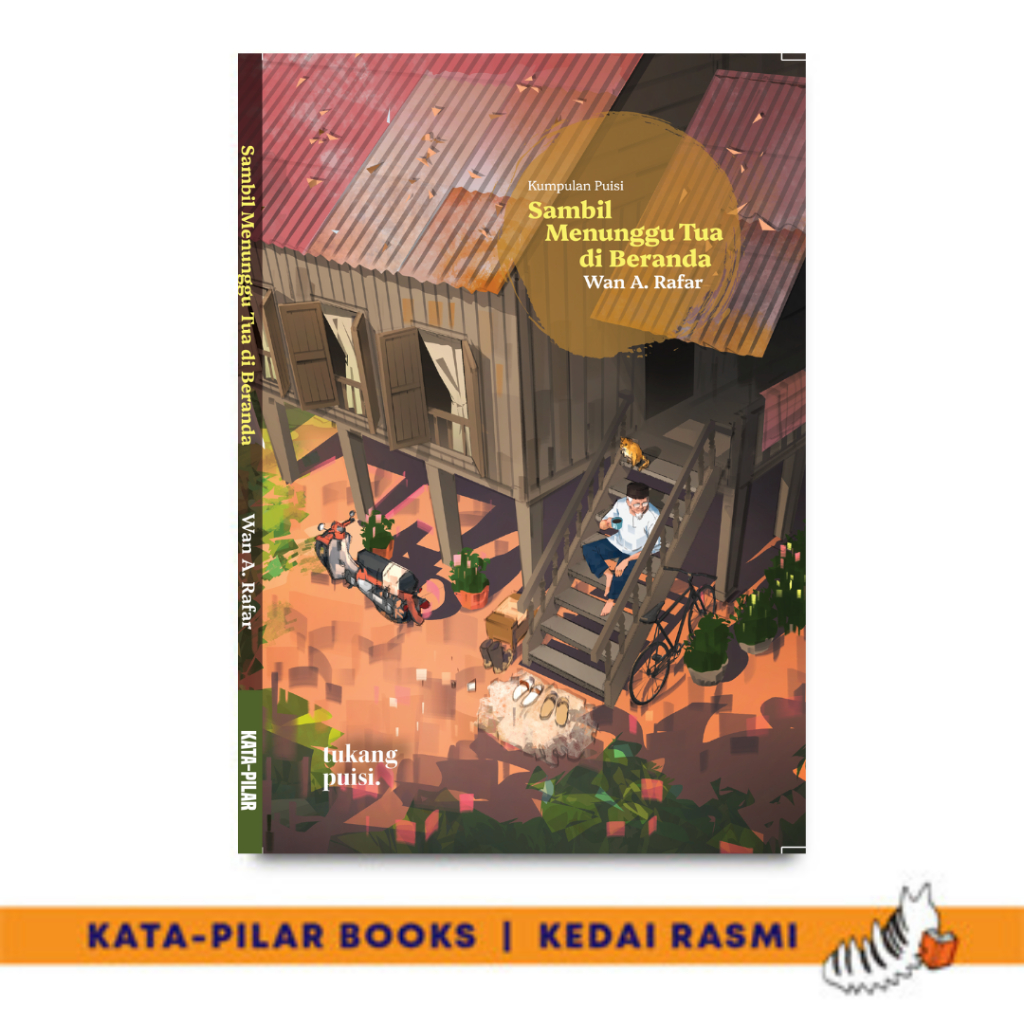 Sambil Menunggu Tua di Beranda - Wan A Rafar (Kumpulan Puisi, Sastera ...