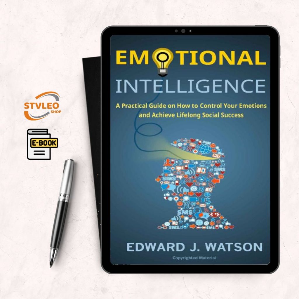 Emotional Intelligence: A Practical Guide on How to Control Your ...