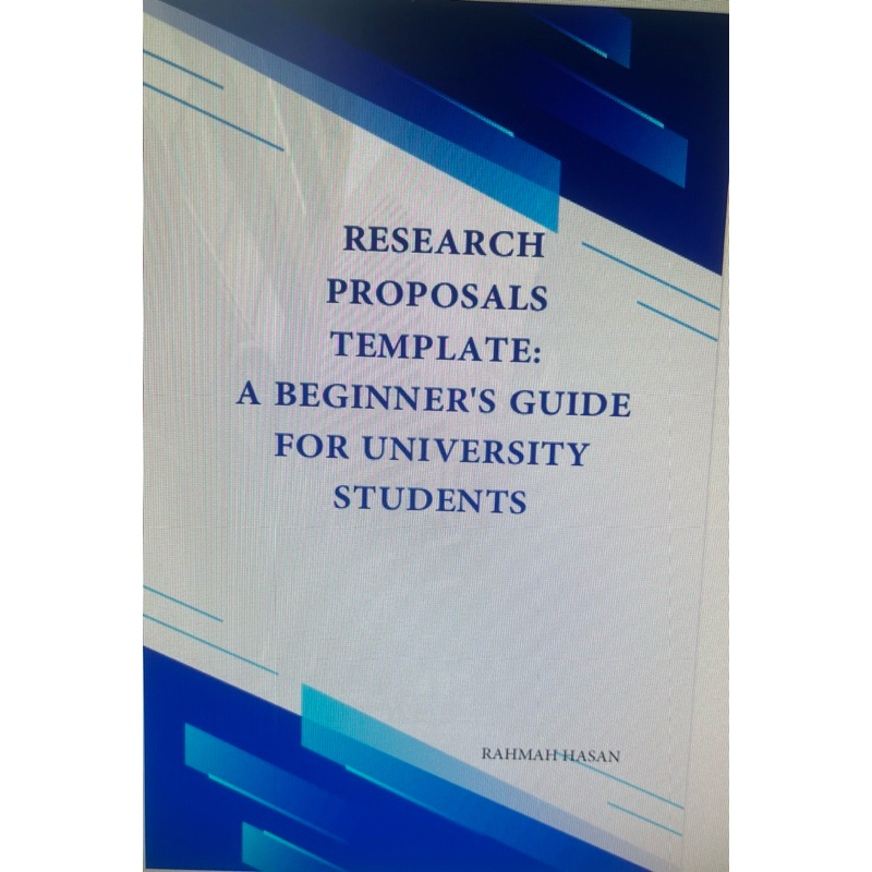 MASTERING RESEARCH PROPOSALS: A BEGINNER'S GUIDE FOR UNIVERSITY ...