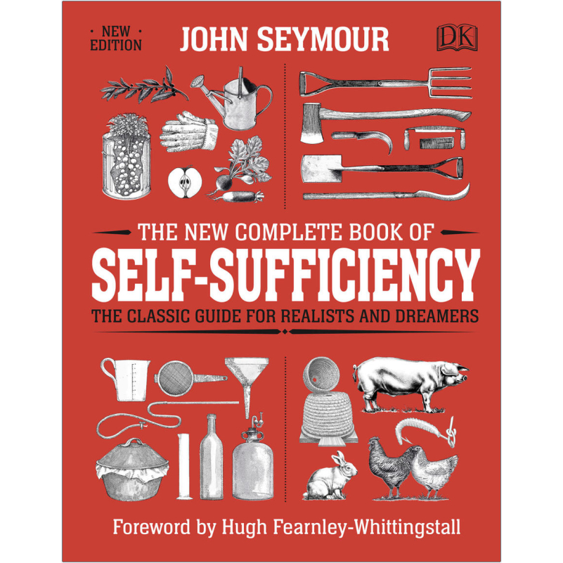 The New Complete Book of Self-Sufficiency : Your Guide to Independent ...