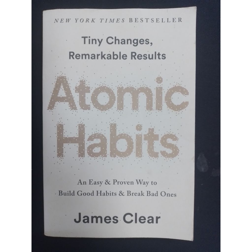 Atomic habits : An easy & proven way to build good habits & break bad ...