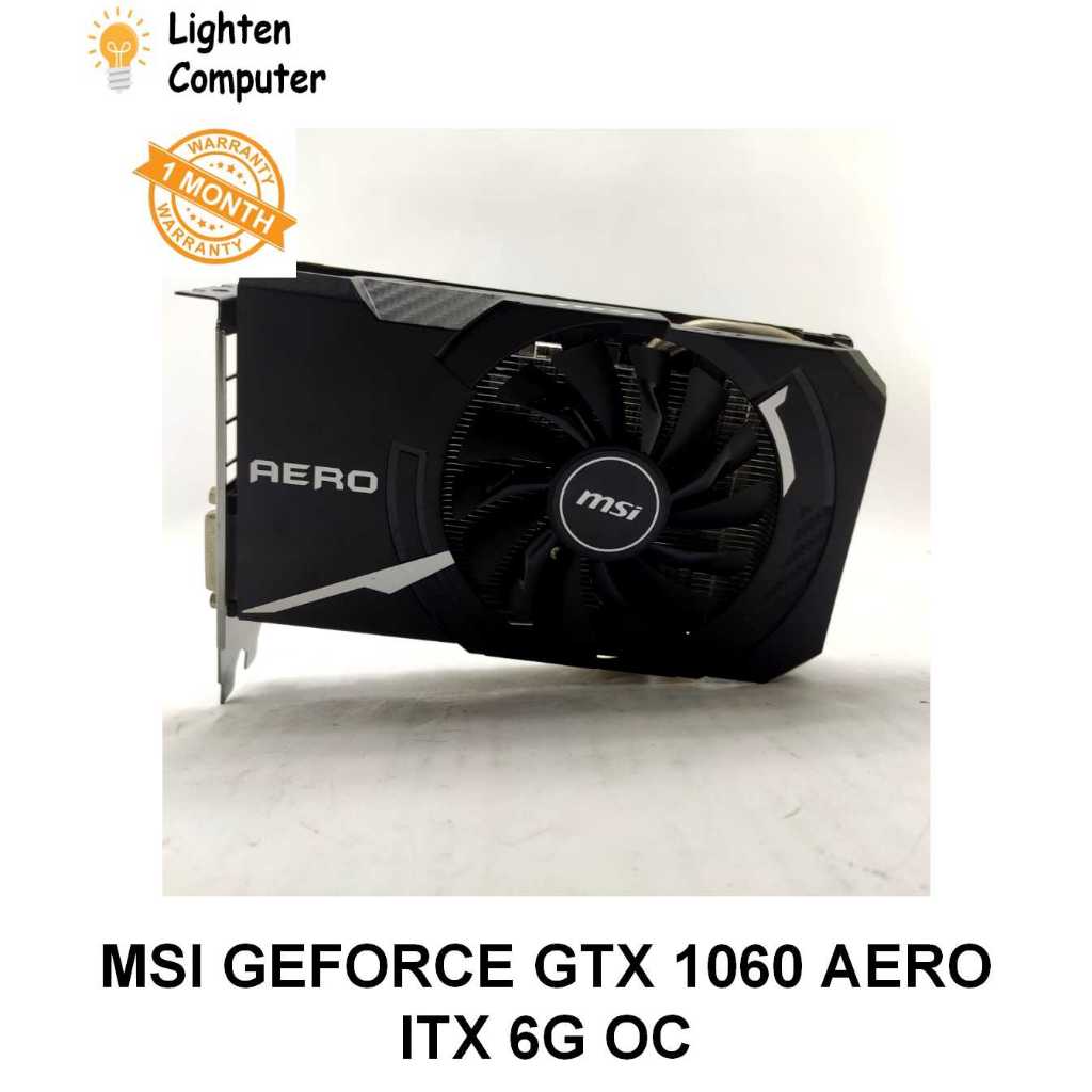 USED MSI GTX 1060 AERO ITX OC 6GB GDDR5 Graphic Card 6 PIN GDDR5 Graphics Card GTX 1060 Shopee Malaysia