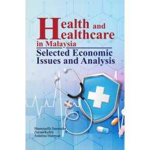 HEALTH AND HEALTHCARE IN MALAYSIA : SELECTED ECONOMIC ISSUES AND ...