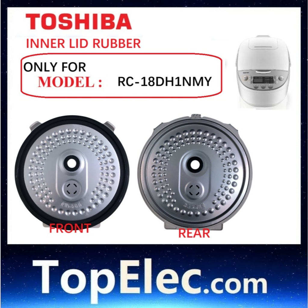 TOSHIBA INNER LID RUBBER RC-18DH1NMY RICE COOKER INNER LID FOR MODEL ...