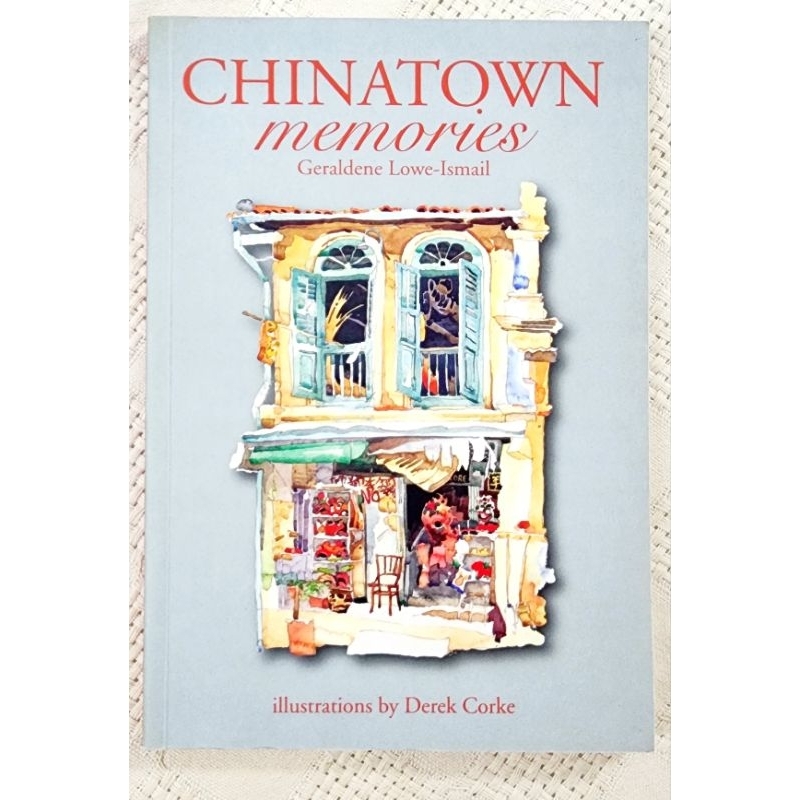 MBH | CHINATOWN MEMORIES by Geraldene Lowe-Ismail, illustrated by Derek ...