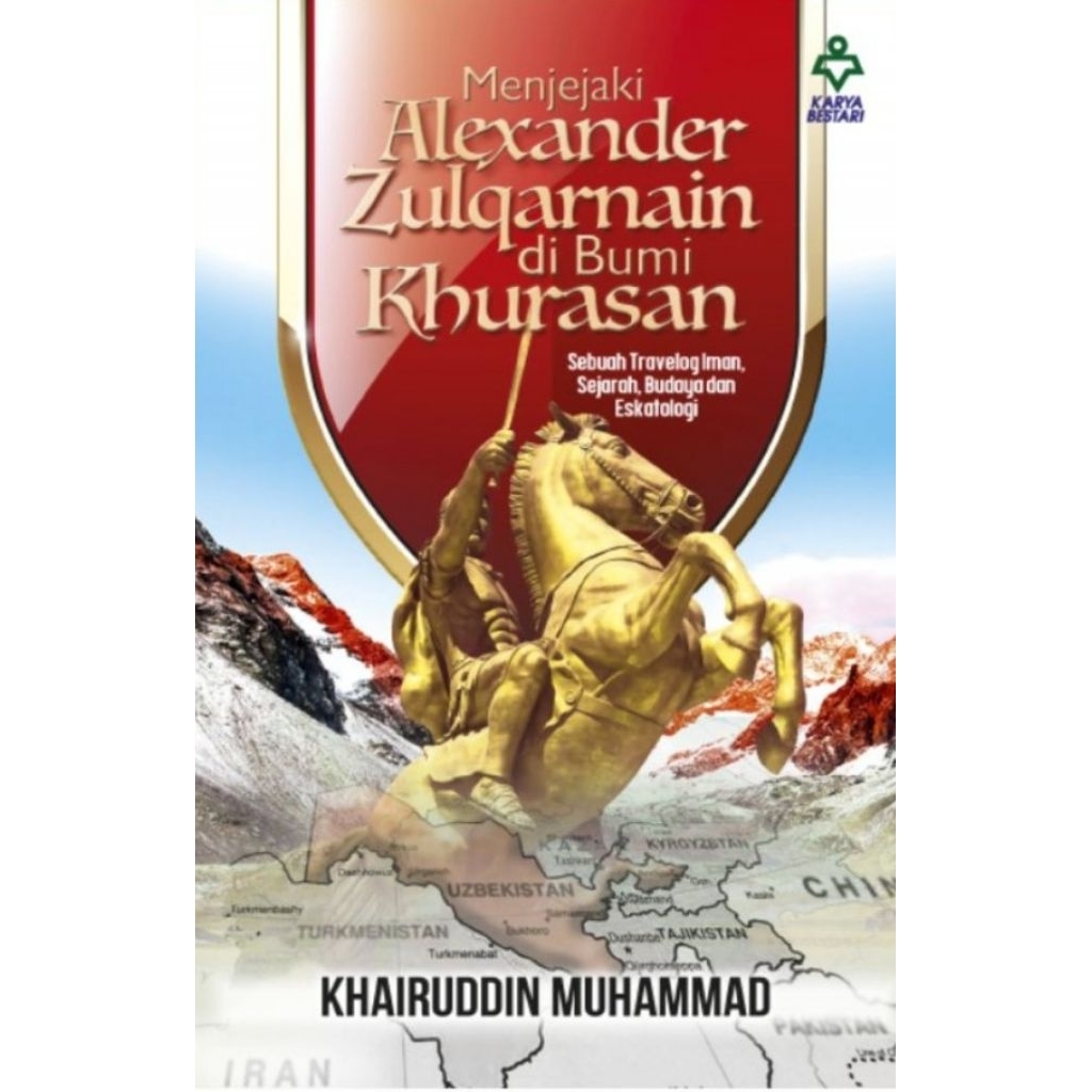 Menjejaki Alexander Zulqarnain di Bumi Khurasan - Khairuddin Muhammad ...
