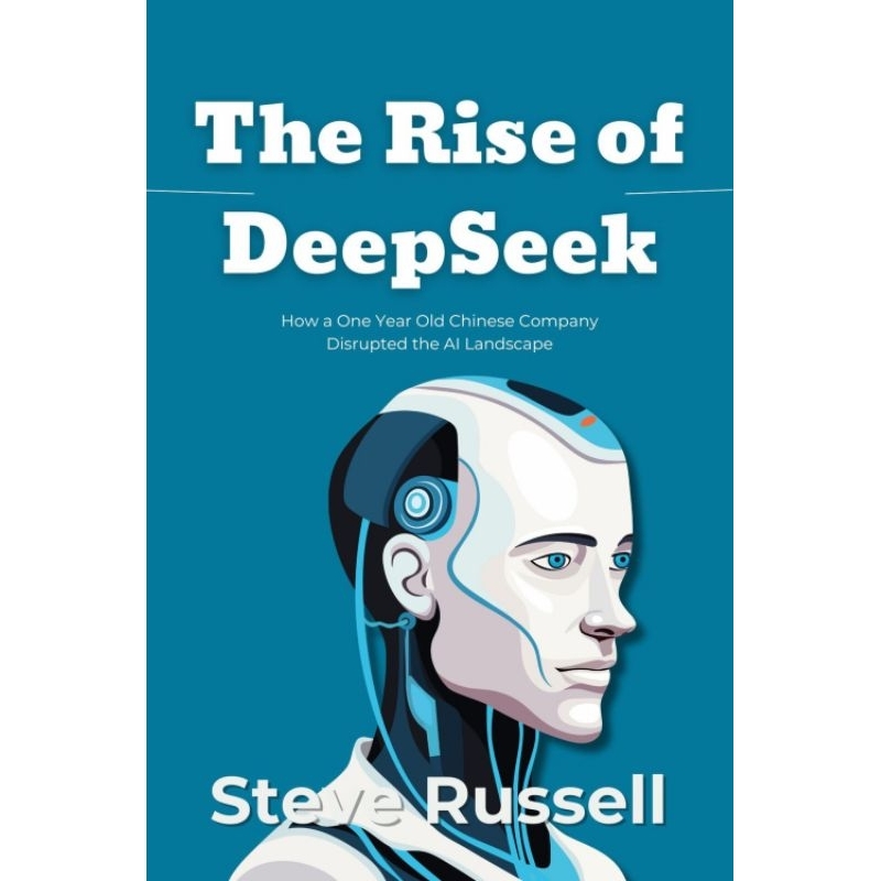The Rise of DeepSeek: How a One Year Old Chinese Company Disrupted the ...