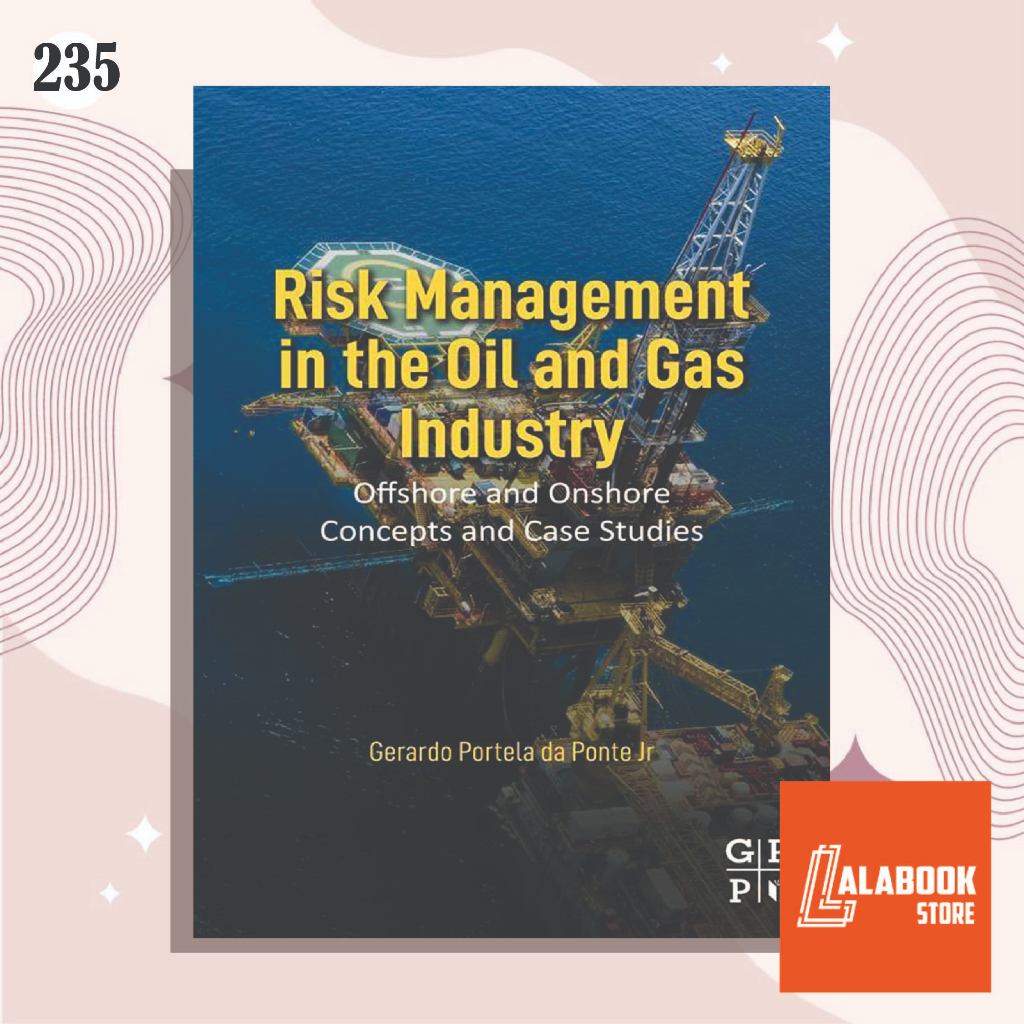 [235] Risk Management in the Oil and Gas Industry: Offshore and Onshore ...