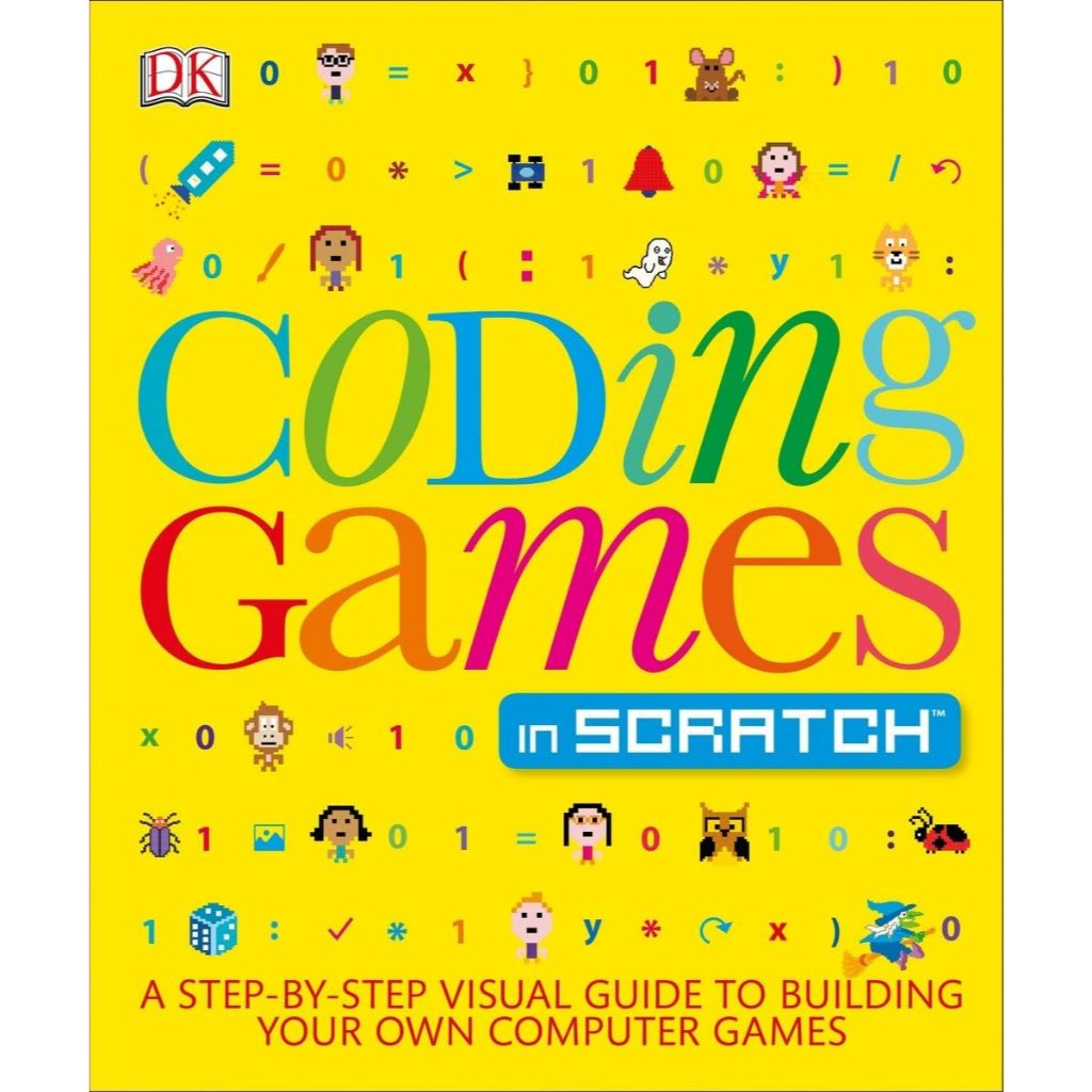 (100% Original) DK Coding Games in Scratch: A Step-by-Step Visual Guide ...