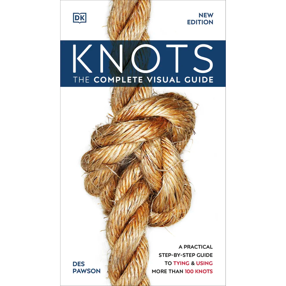 Tie A Knots : 100+ Knots with Step-by-Step Instructions : The Complete ...