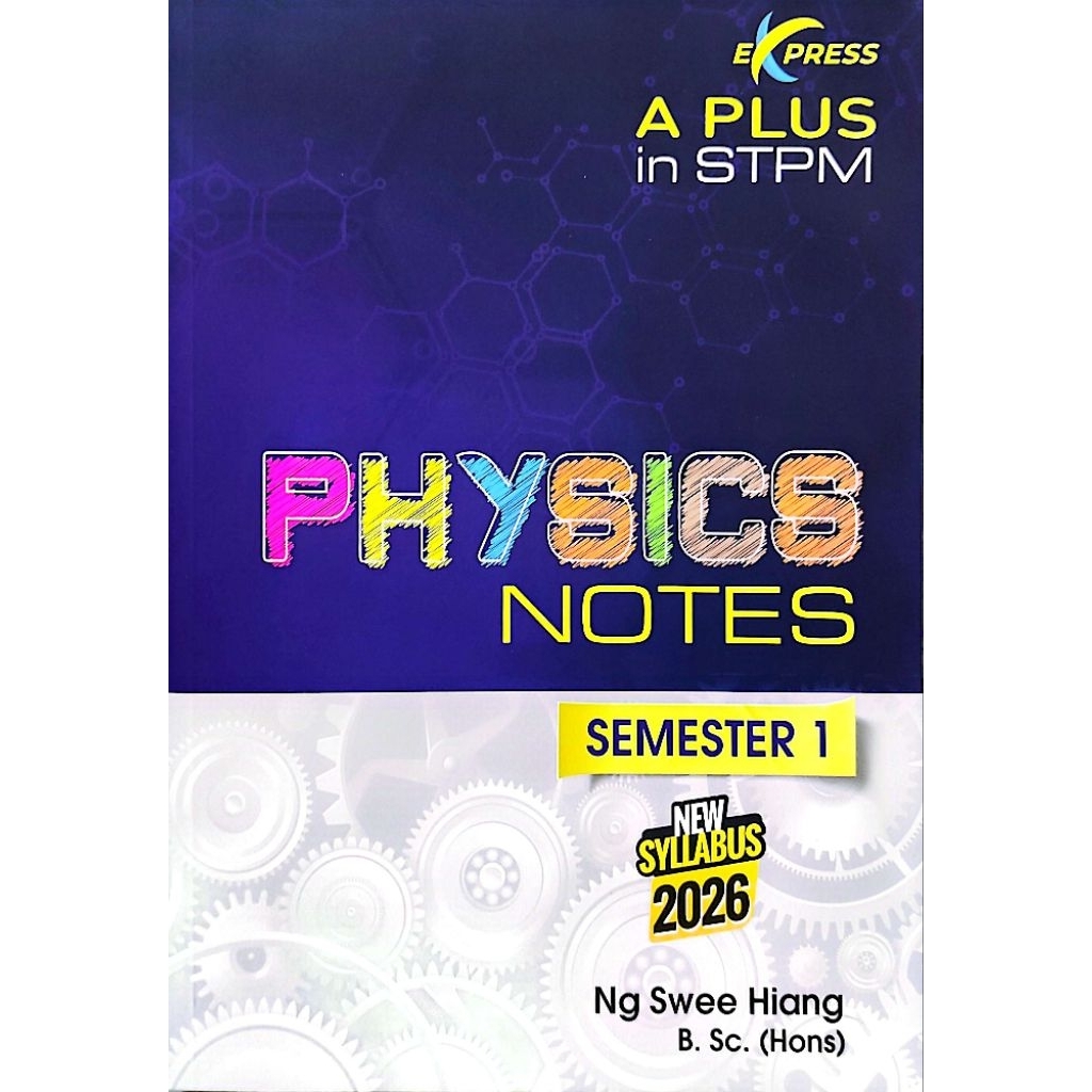 EXPRESS A PLUS IN STPM PHYSICS NOTES SEMESTER 1 - NEW SYLLABUS 2026 ...