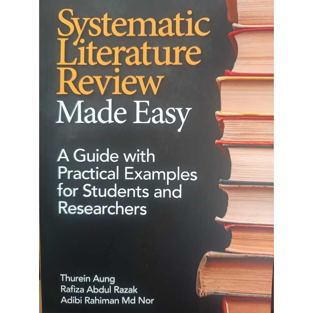 SYSTEMATIC LITERATURE REVIEW MADE EASY : A Guide with practical ...