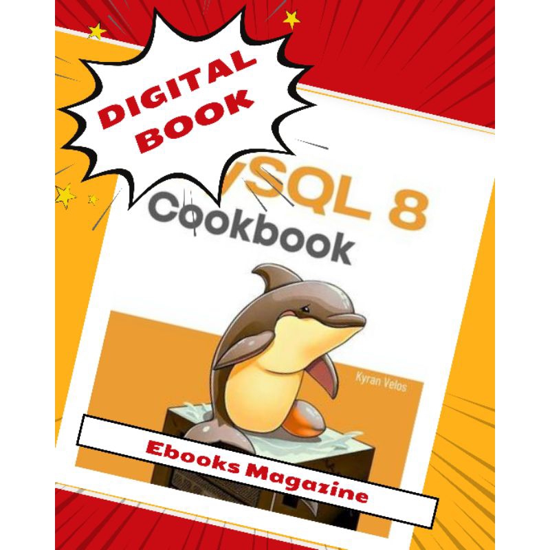 MySQL 8 Cookbook: Ready Solutions to Achieve Highest Levels of ...