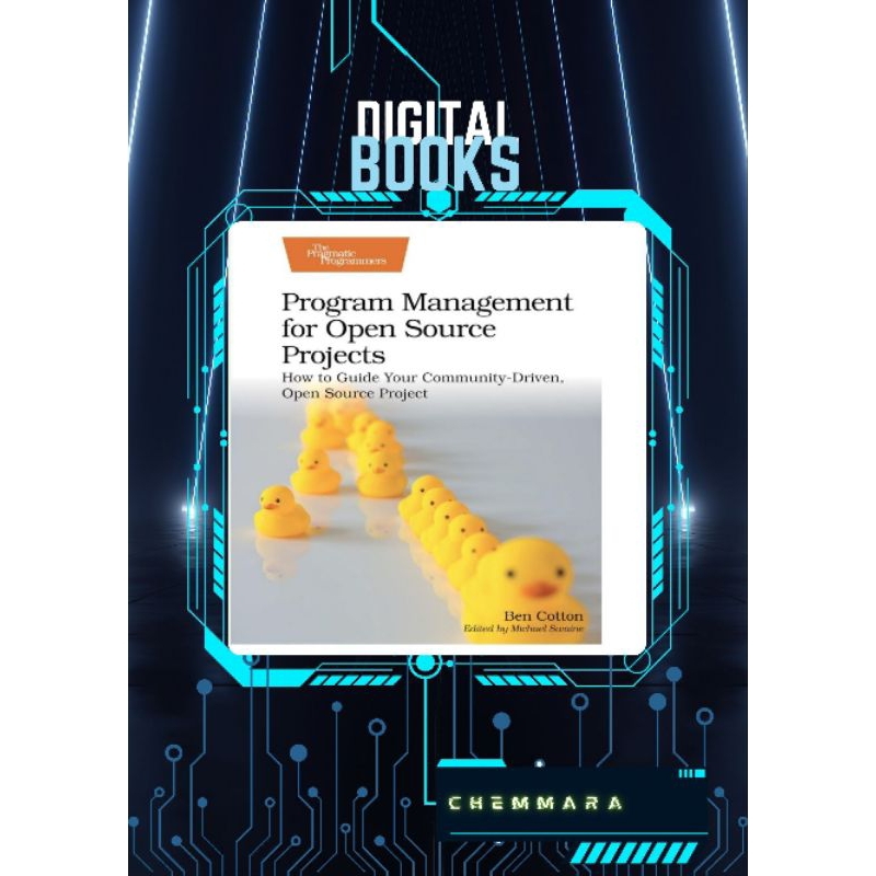 Program Management for Open Source Projects: How to Guide Your ...